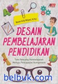 Desain pembelajaran pendidikan: tata rancang pembelajaran menuju pencapaian kompetensi