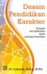 Desain pendidikan karakter: konsepsi dan aplikasinya dalam lembaga pendidikan