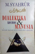 Dialektika Kosmos & Manusia : Dasar-Dasar Epistemologi Qurani
