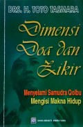Dimensi Doa dan Zikir : menyelami samudra qolbu mengisi makna hidup