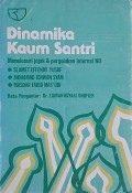 Dinamika kaum santri : menelusuri jejak & pergolakan internal NU