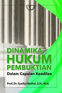 Dinamika hukum pembuktian : dalam capaian keadilan