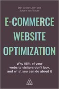 E-commerce website optimization : why 95 per cent of your website visitors don't buy and what you can do about it