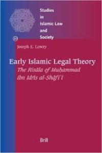Early Islamic legal theory - The risala of Muhammad ibn Idris al-Shafii