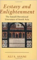 A reading guide* Ecstasy and enlightenment: the ismaili devotional literature of south asia