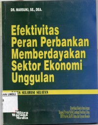 Efektivitas Peran Perbankan Memberdayakan Sektor Ekonomi Unggulan