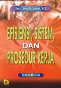 Efisiensi, sistem, dan prosedur kerja