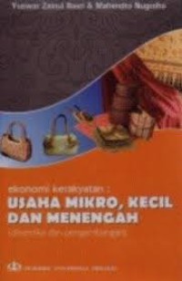 Ekonomi Kerakyatan : Usaha Mikro, Kecil dan Menengah ( Dinamika dan Pembangangan )