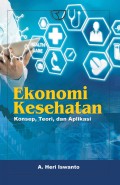 Ekonomi Kesehatan : Konsep, Teori, dan Aplikasi