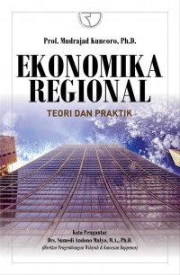 Ekonomika regional : teori dan praktik