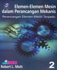 Elemen-Elemen Mesin dalam Perancangan Mekanis : Perancangan Elemen MEsin Terpadu