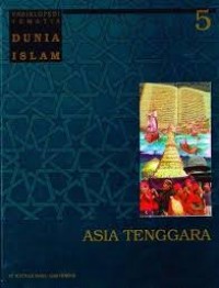 Ensiklopedi Tematis Dunia Islam-5: Asia Tenggara