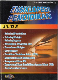 Ensiklopedi pendidikan, Jilid 2