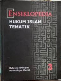 Ensiklopedia : Hukum Islam Tematik 3