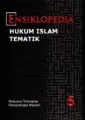 Ensiklopedia : Hukum Islam Tematik 5