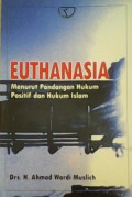Euthanasia: menurut pandangan hukum positif dan hukum islam