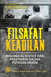 Filsafat keadilan: biological justice dan praktiknya dalam putusan hakim