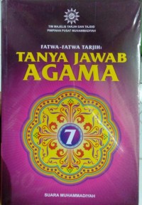 Fatwa-fatwa Tarjih : Tanya jawab agama 7