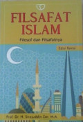 Filsafat Islam : filosof dan filsafatnya, edisi revisi