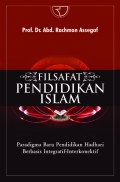 Filsafat pendidikan islam : paradigma baru pendidikan hadhari berbasis integratif-interkonektif