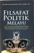 Filsafat politik melayu: kajian filologis dan refleksi filosofis terhadap kitab Taj Al-Salatin karya Bukhari Al-Jauhari