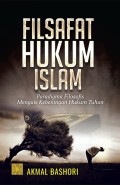 Filsafat hukum Islam : paradigma filosofis mengais kebeningan hukum Tuhan