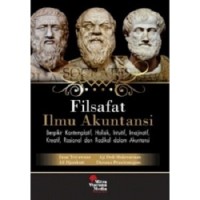 Filsafat ilmu akuntansi : berfikir kontemplatif, holisik, intuitif, imajinatif, kreatif rasional dan radikal dalam akuntansi