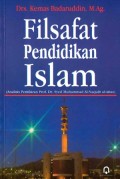 Filsafat pendidikan Islam : (analisis pemikiran Prof. Dr. Syed Muhammad Al-Naquib Al-Attas)