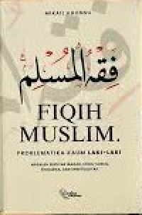 Fiqih Muslim: Problematika Kaum Laki-Laki