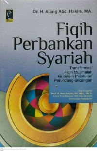 Fiqih perbankan syariah : transformasi fiqih muamalah ke dalam peraturan perundang-undangan