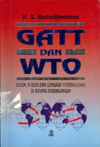 Gatt dan WTO: sistem, forum dan lemabaga internasional di bidang perdagangan