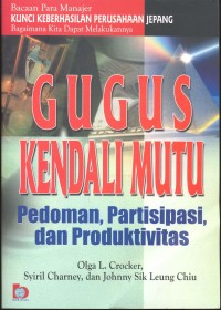 Gugus kendali mutu : pedoman partisipasi dan produktivitas