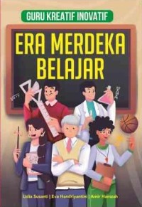 Guru kreatif inovatif ; Era merdeka balajar