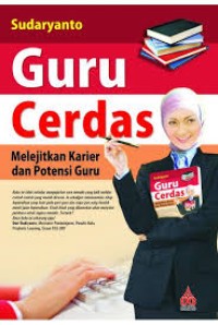 Guru cerdas: melejitkan karier dan potensi guru