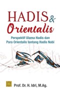 Hadis & orientalis : perspektif ulama hadits dan para orientalis tentang hadits nabi