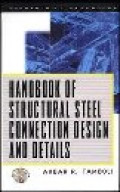 Handbook of structural steel connection design and detail