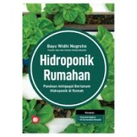 Hidroponik Rumahan : Panduan Antigagal Bertanam Hidroponik di Rumah