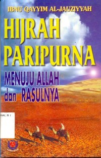 Hijrah paripurna : Menuju Allah dan rasulnya