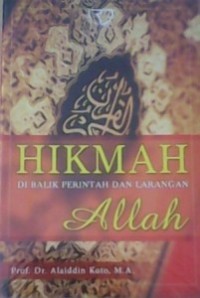 Hikmah di balik perintah dan larangan Allah