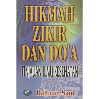 Hikmah zikir dan do'a : tinjauan ilmu kesehatan