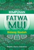 Himpunan fatwa MUI bidang ibadah