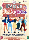 How To Win Instagram: Trik Menjadi Instagram Influencer