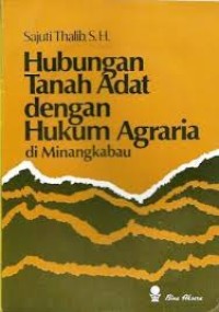 Hubungan Tanah Adat Dengan Hukum Agraria di Minangkabau