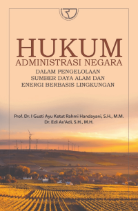 Hukum Administrasi Negara dalam pengelolaan sumber daya alam dan energi berbasis lingkungan