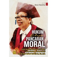 Hukum sebagai pancaran moral : dalam rangka memperingati 70 tahun guru, sahabat, dan bapak kami Prof. Dr. Peter Mahmud Marzuki, S.H., M.S., LL.M.