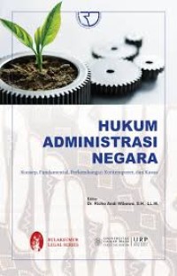 Hukum Administrasi Negara: Konsep Fundamental, Perkembangan Kontemporer, dan Kasus