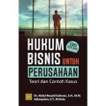 Hukum Bisnis Untuk Perusahaan : Teori dan Contoh Kasus