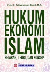 Hukum Ekonomi Islam : Sejarah, Teori dan Konsep
