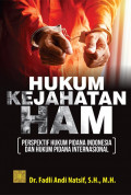 Hukum Kejahatan HAM (Perspektif Hukum Pidana Indonesia dan Hukum Pidana Internasional)