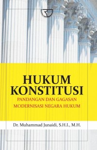 Hukum konstitusi : pandangan dan gagasan modernisasi negara hukum